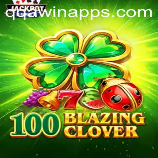 A Deep Dive into 100BlazingClover: The Exciting Game with QQAWIN.COM